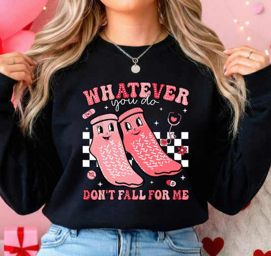Whatever you do don’t fall for me